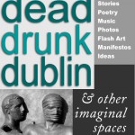 Dead Drunk Dublin & Other Imaginal Spaces