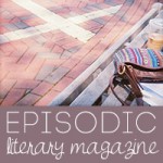 Episodic Magazine Episodic Magazine