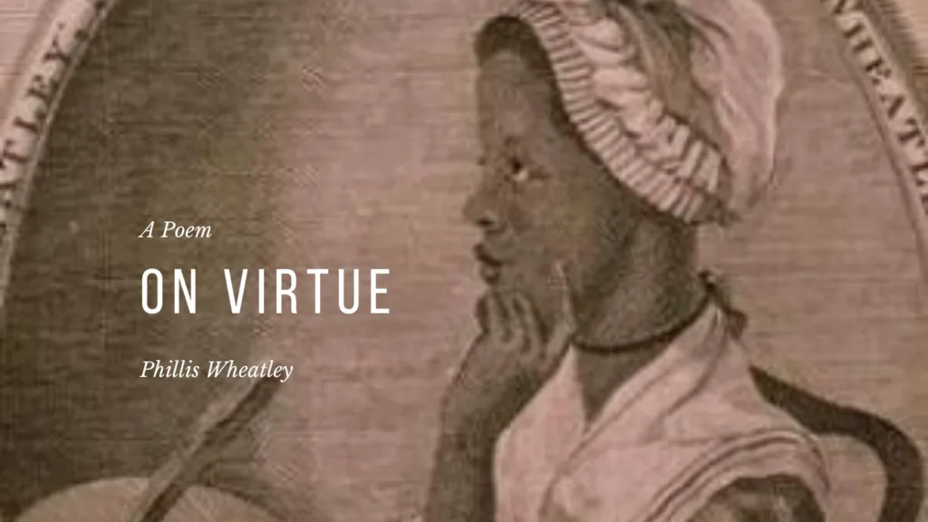 Virtue by Phillis Wheatley