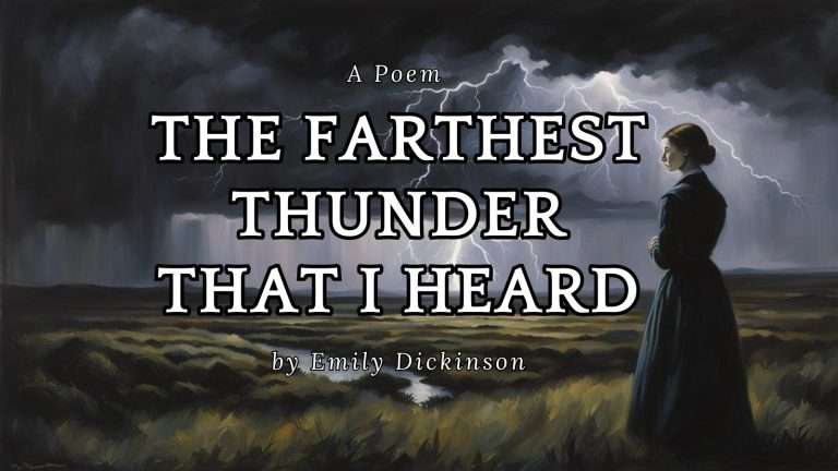 The farthest thunder that I heard XXVI by Emily Dickinson
