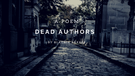 Dead Authors by Blazhia Parker