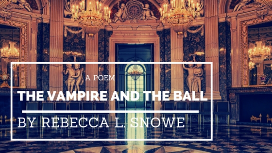 The Vampire and the Ball by Rebecca L. Snowe