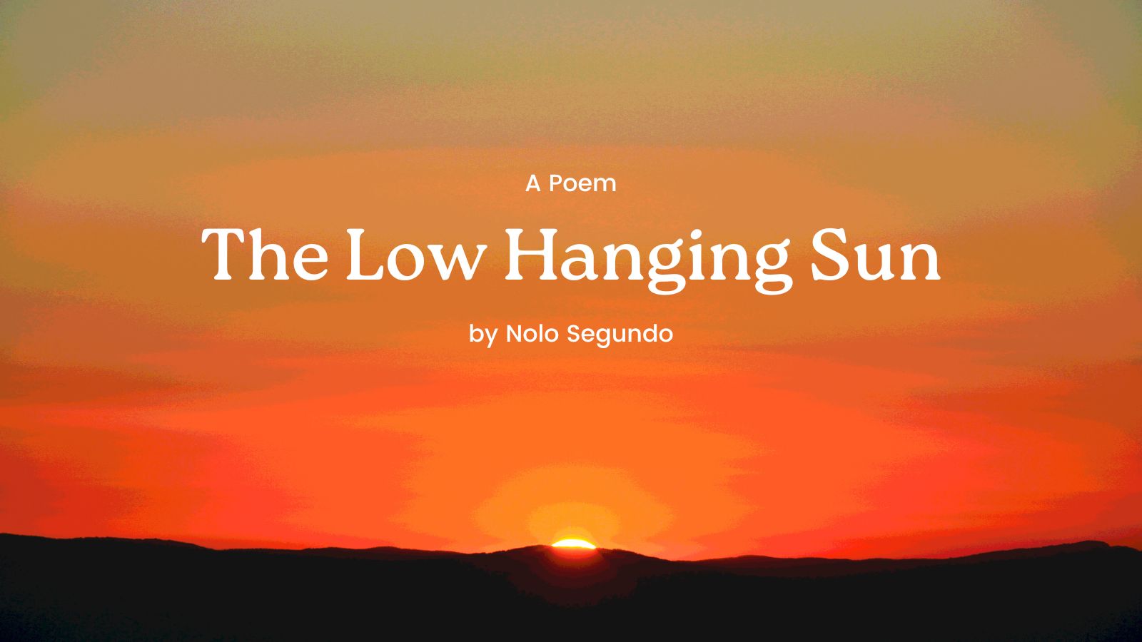 The Low Hanging Sun