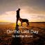 On the Last Day a poem by George Moore