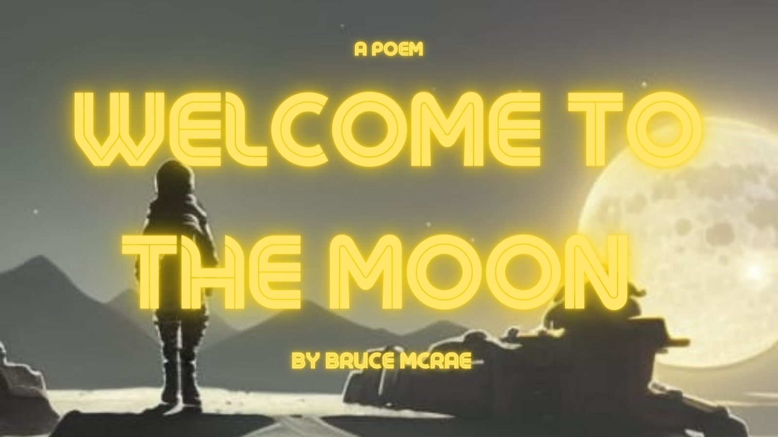 Welcome To The Moon by Bruce McRae