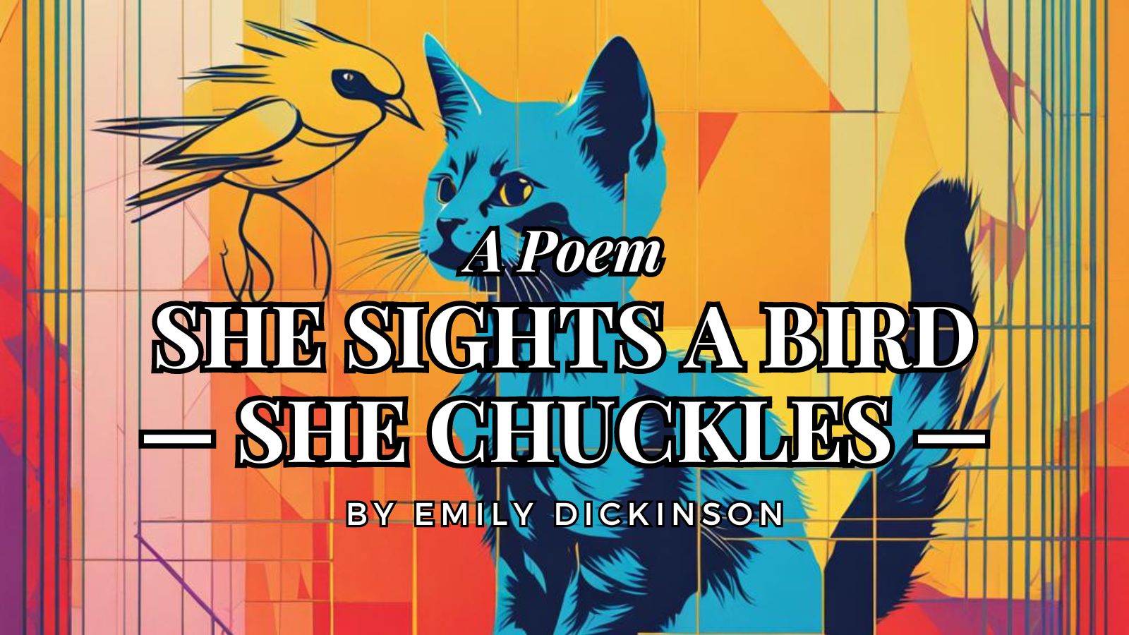 She sights a Bird — she chuckles — by Emily Dickinson
