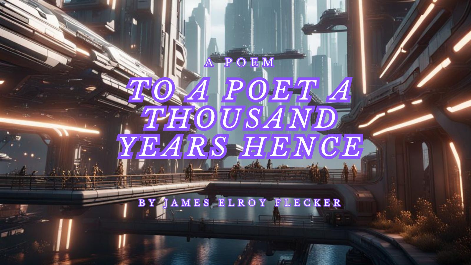 To A Poet A Thousand Years Hence