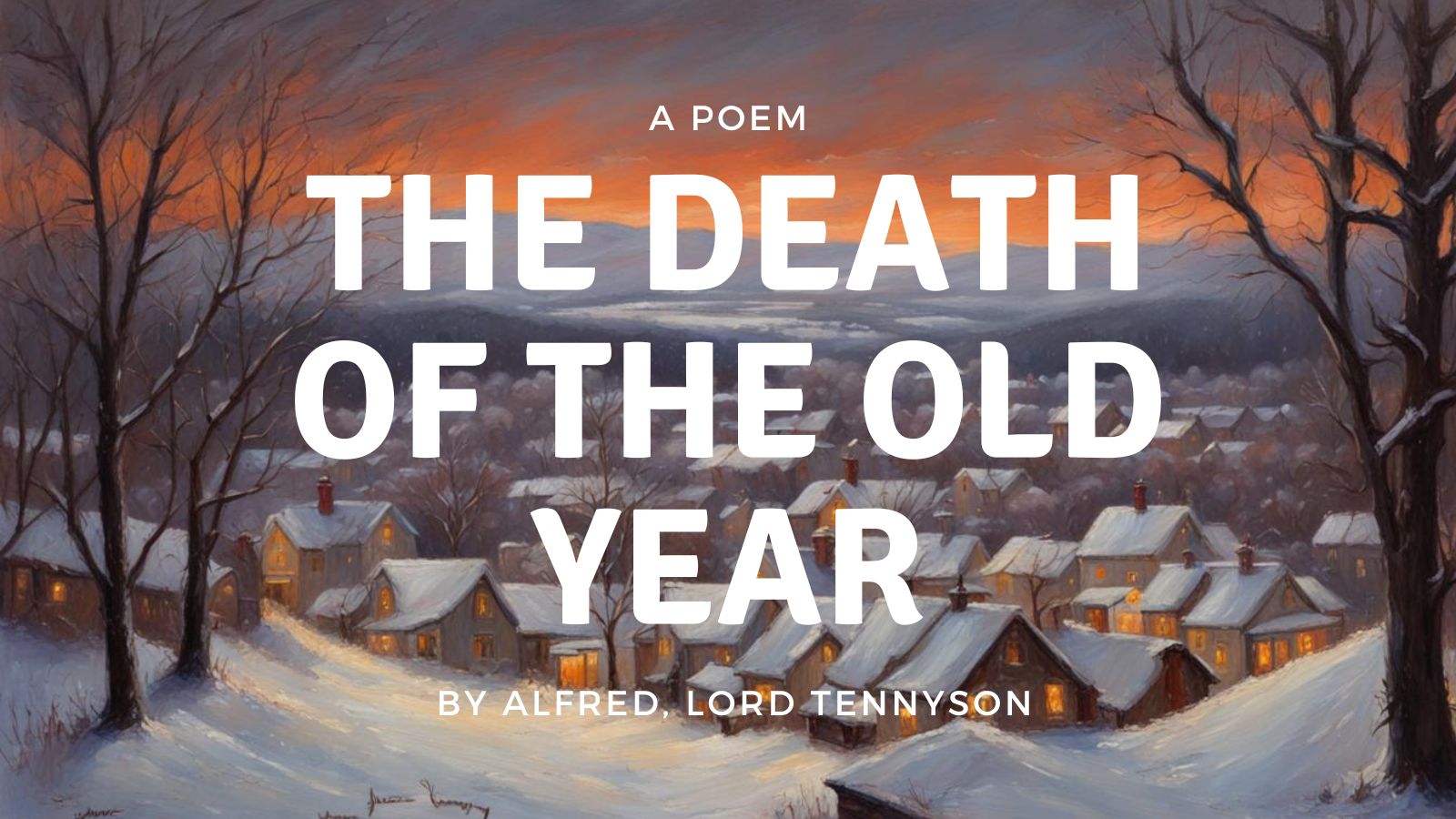 The Death of the Old Year  Alfred, Lord Tennyson 