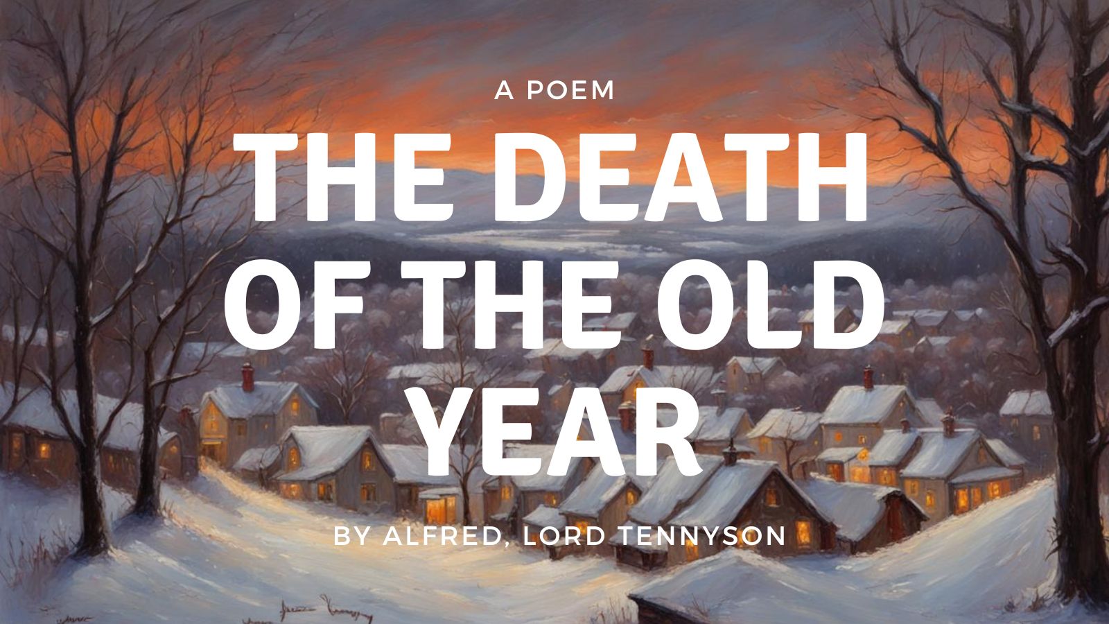 The Death of the Old Year Alfred, Lord Tennyson