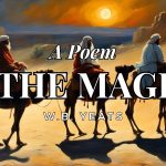 The Magi by William Butler Yeats