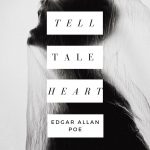The Tell-Tale Heart by Edgar Allen Poe