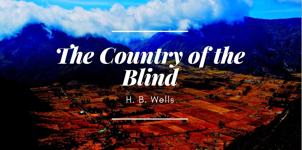 The Country of the Blindby H. B. Wells