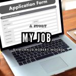 My Job by Ronald Robert Moore