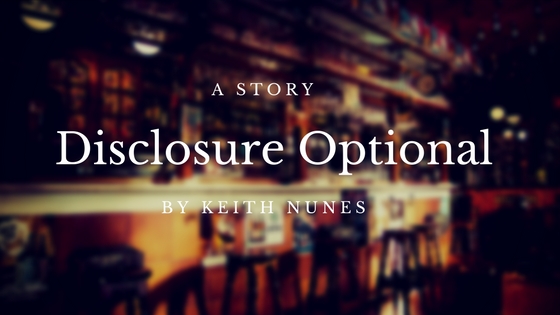 Disclosure optional by Keith Nunes
