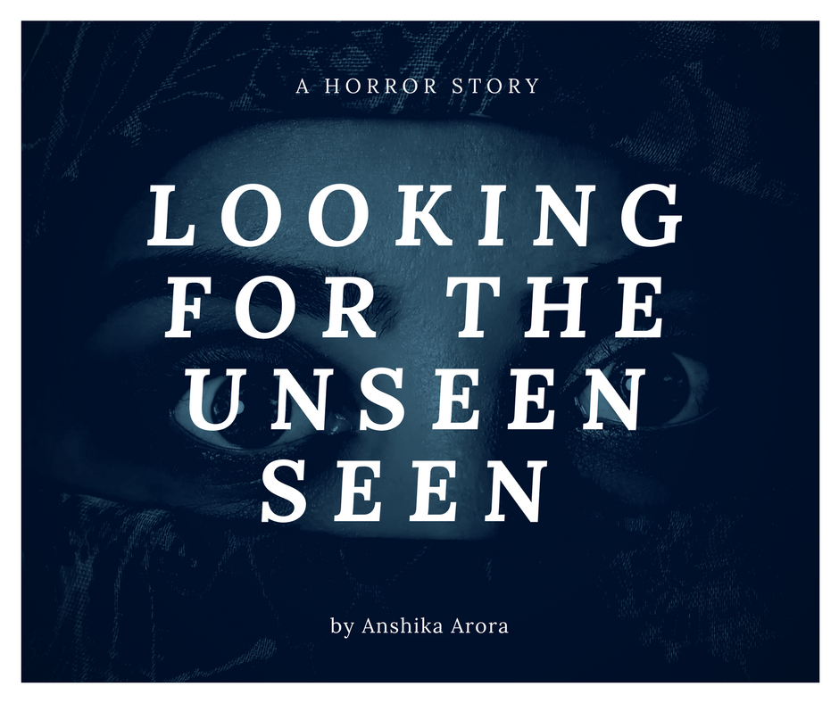 Looking for the UnseenSeen