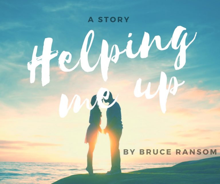  Helping Me Up by Bruce Ransom