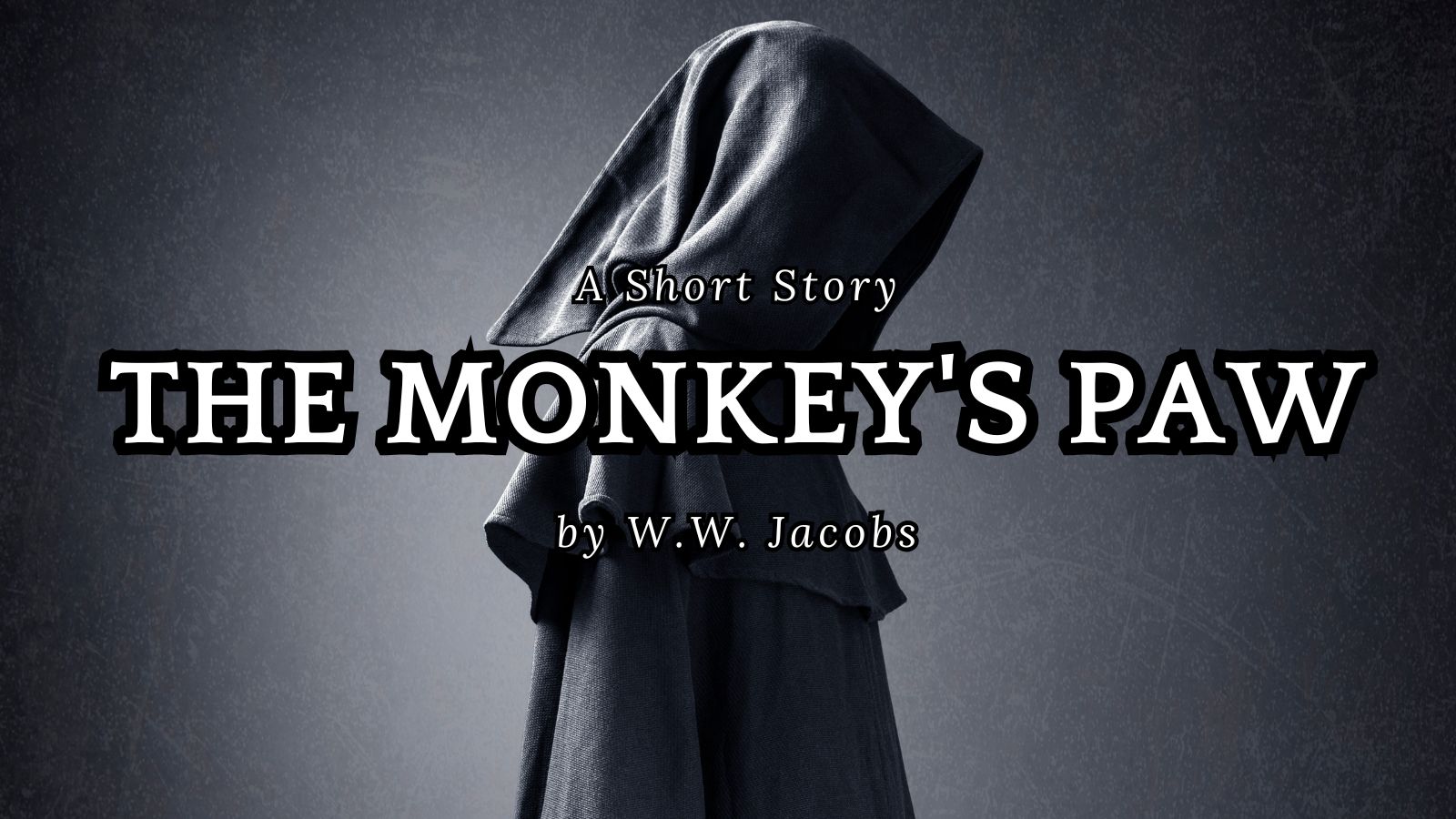 THE Monkey’s Paw by W.W. Jacobs