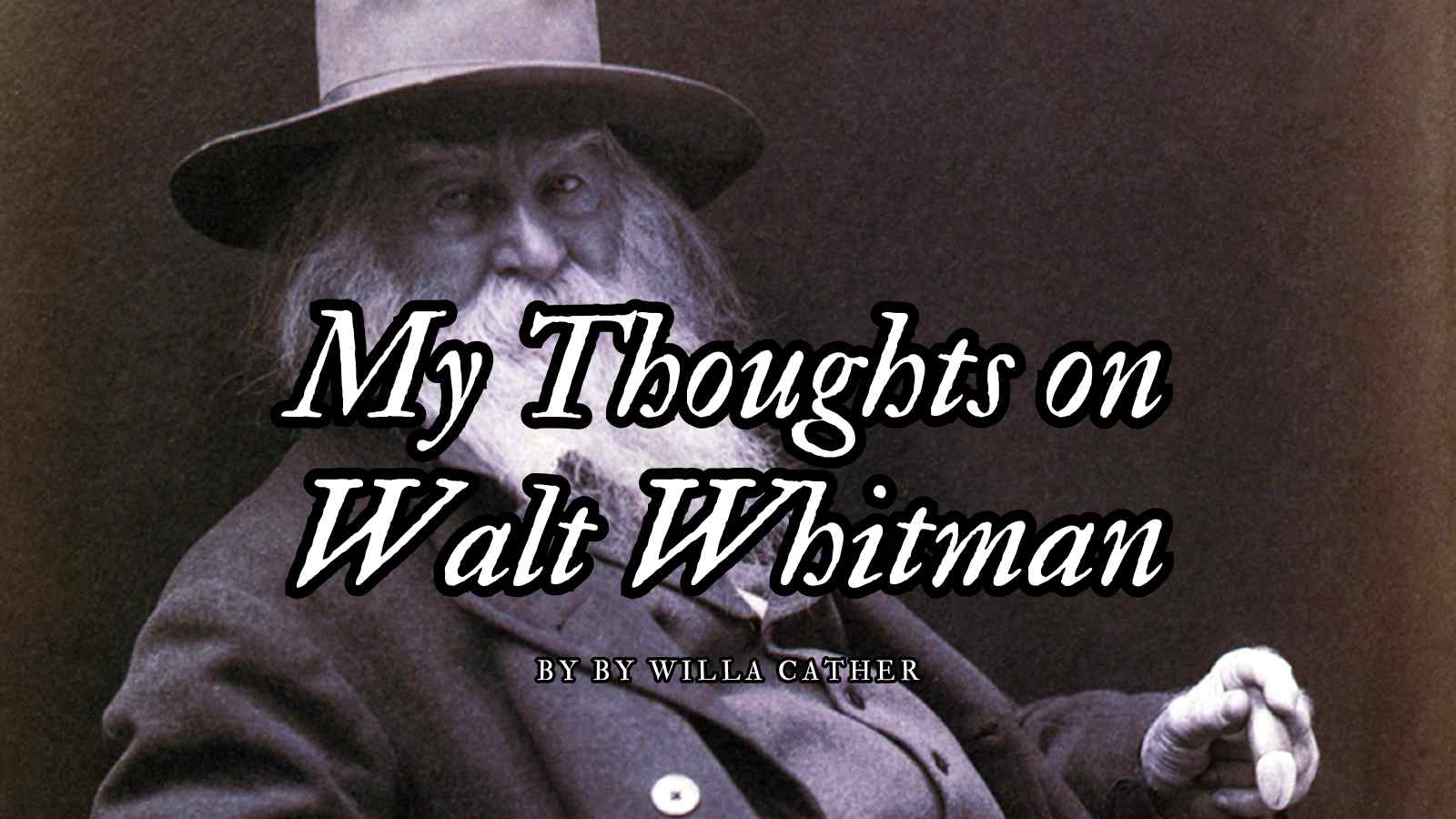 My Thoughts on Walt Whitman a picture of walt Whitman