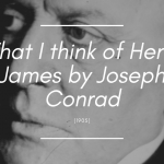 What I think of Henry James by Joseph Conrad