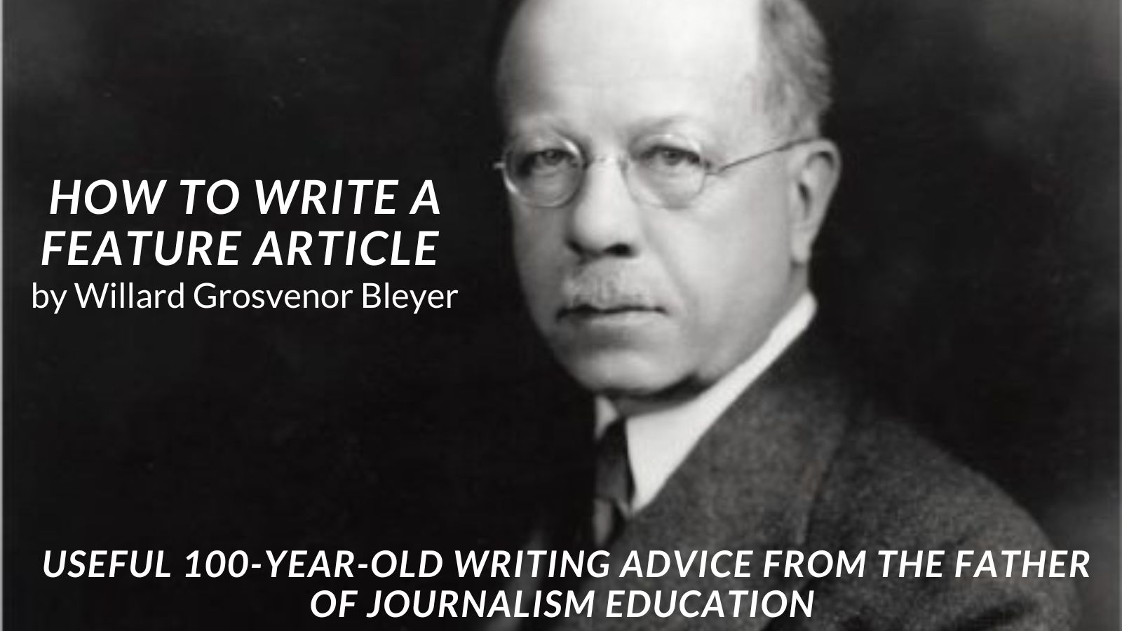 How to Write a Feature Article by Willard Grosvenor Bleyer