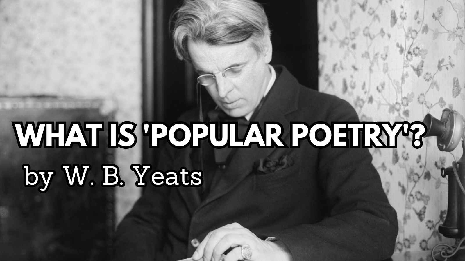 What is ‘Popular Poetry’? by W. B. Yeats