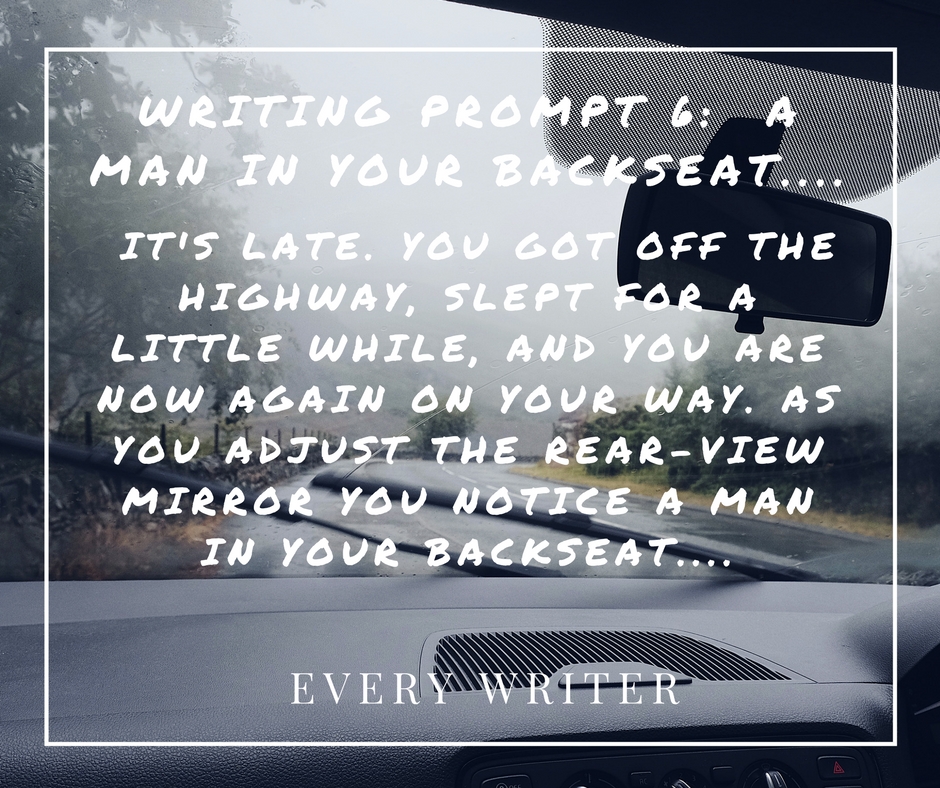 Writing Prompt 6: Man in Your Backseat