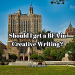 Should I get a BFA in Creative Writing? Should I get a BFA in Creative Writing?