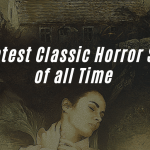 10 Greatest Classic Horror Stories of All Time