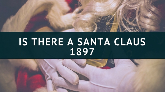 Is There a Santa Claus 1897