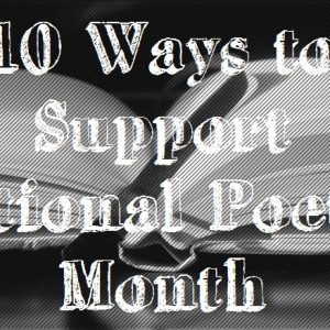 10 ways to support national poetry month