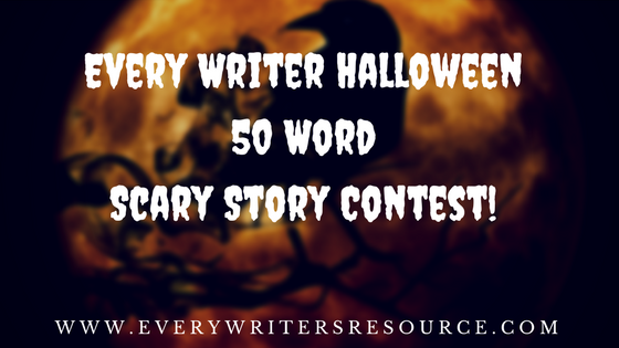 Every Writer Halloween 50 Word Scary Story Contest!