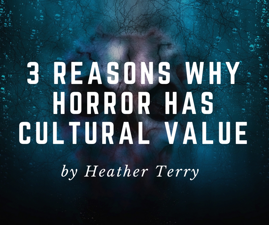 3 Reasons Why Horror has Cultural Value