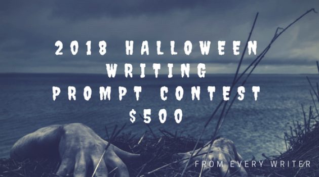2018 $500 Halloween Writing Prompt Contest!