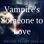 Vampires Someone to love