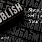 Should You Self-publish Your Book