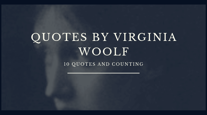 Quotes by Virginia Woolf