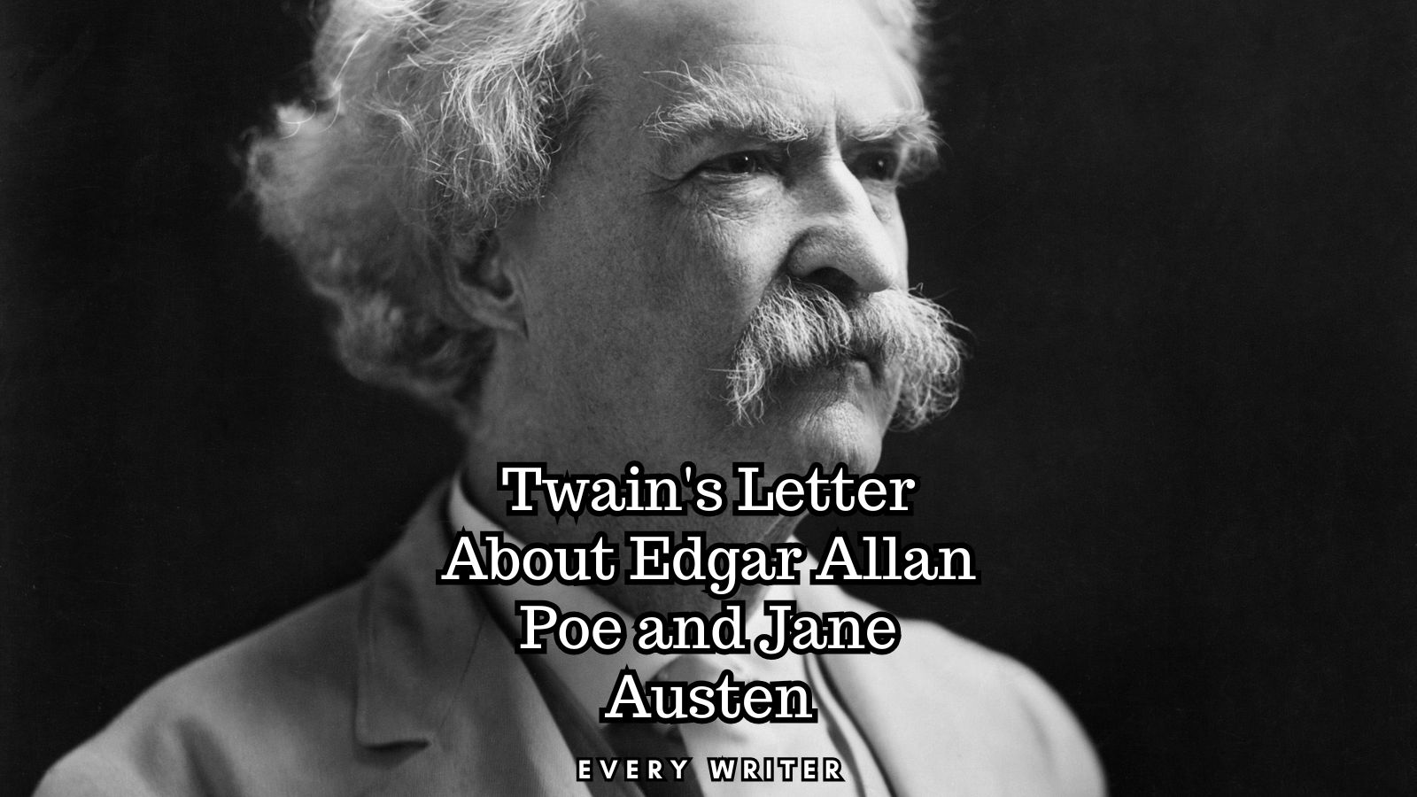 Twain's Letter About Edgar Allan Poe and Jane Austen