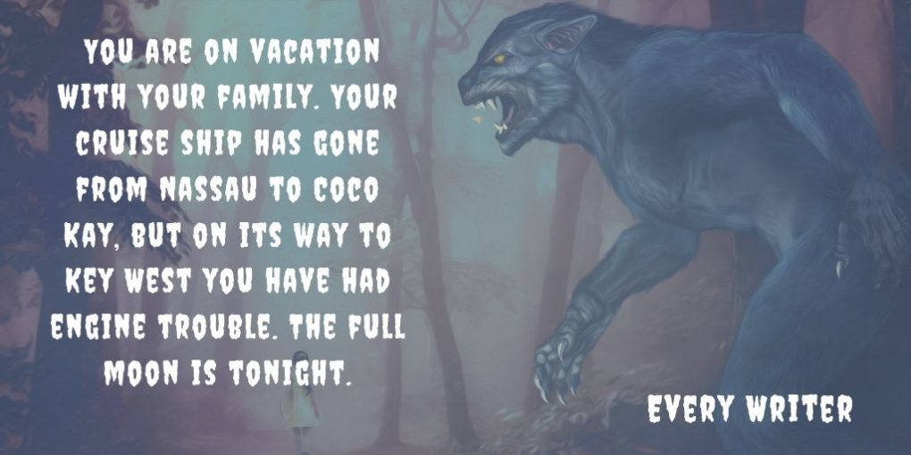 Writing Prompt Werewolf on a Cruise Ship EveryWriter