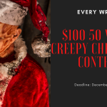 $100 50 Word Horror Creepy Christmas Contest 50 Word for $100 Creepy Christmas Contest