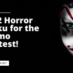 2022 Horror Haiku for the Promo Contest 2022 Horror Haiku for the Promo Contest!