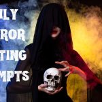 Woman holding a skull caption: Daily horror writing prompts