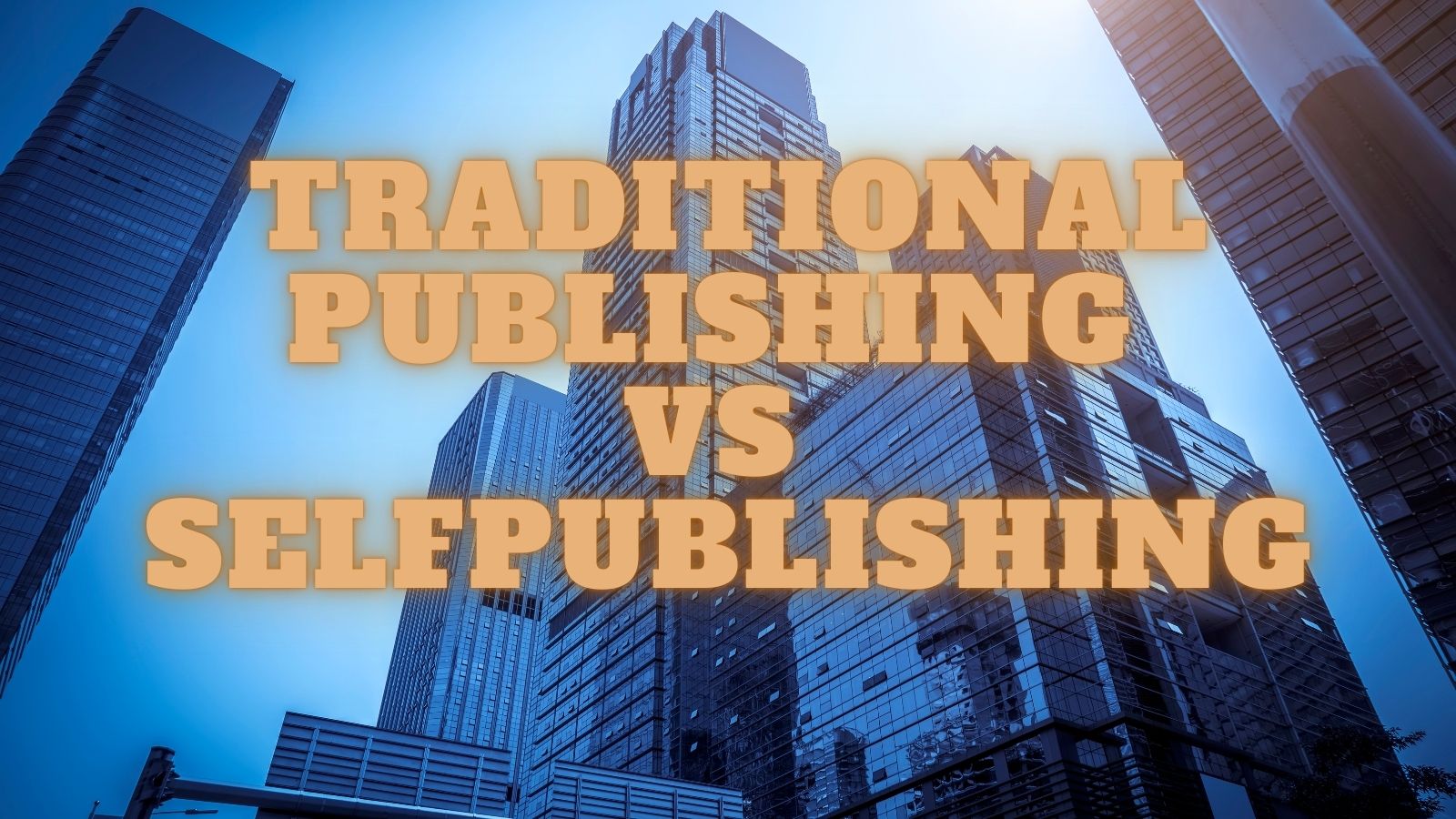 Traditional publishing vs Self publishing
