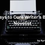 Nine Ways to Cure Writer’s Book for Novelist