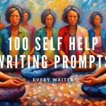 100 Self Help Writing Prompts
