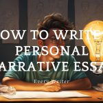 How to Write a Personal Narrative Essay How to Write a Personal Narrative Essay