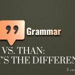 Then vs. Than What's the Difference