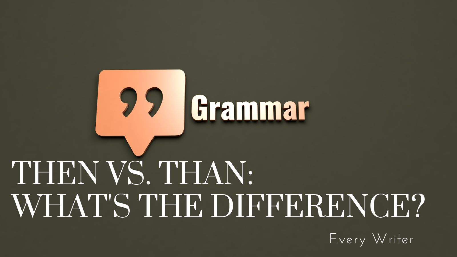 Then vs. Than What's the Difference