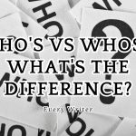 Who's vs Whose: What's the Difference?