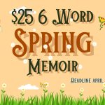 $25 6 Word Spring Memoir
