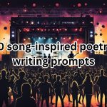 50 song-inspired poetry writing prompts